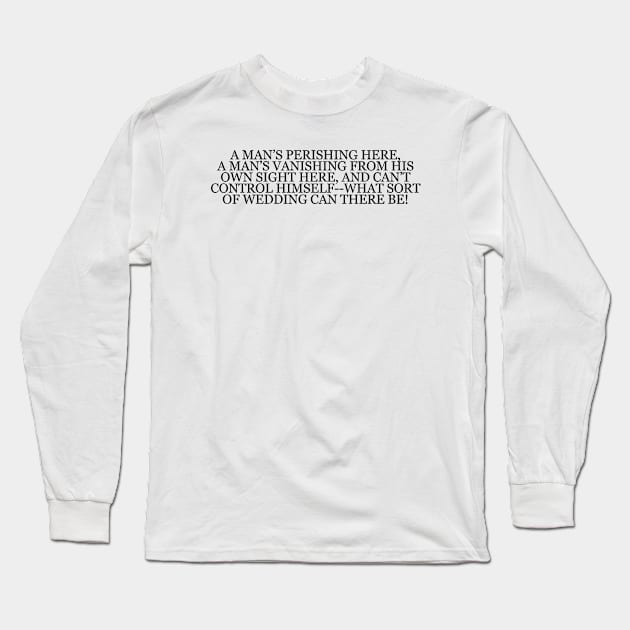 Fyodor Dostoyevsky "The Double" Book Quote Long Sleeve T-Shirt by RomansIceniens